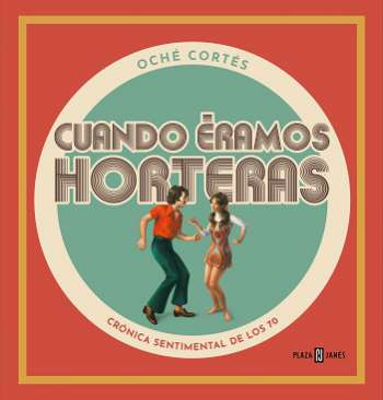 Cuando éramos horteras