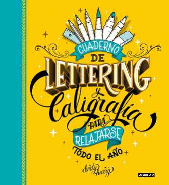 Cuaderno de Lettering y caligrafía para relajarse todo el año
