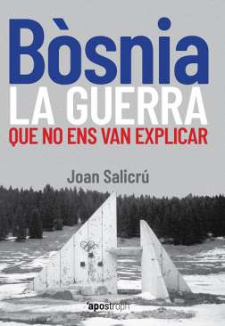 Bòsnia, la guerra que no ens van explicar