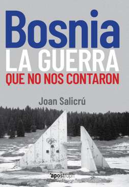 Bosnia, la guerra que no nos contaron