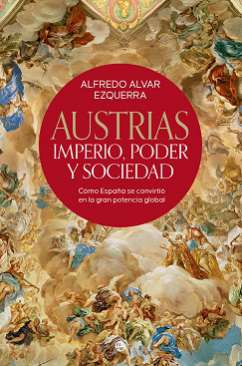 Austrias, Imperio, poder y sociedad