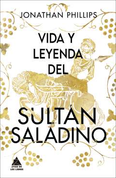 Vida y leyenda del sultán Saladino