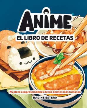 Anime, el libro de recetas