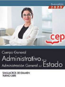 Cuerpo General Administrativo de la Administración General del Estado (Turno libre). Simulacros de examen