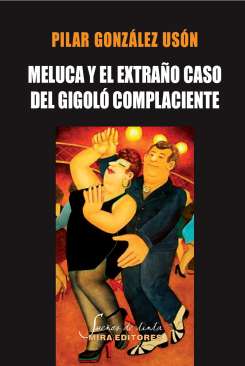 Meluca y el extraño caso del gigoló complaciente