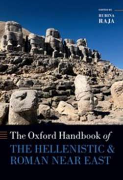 The Oxford Handbook of the Hellenistic and Roman Near East