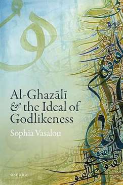 Al-Ghazali and the Ideal of Godlikeness