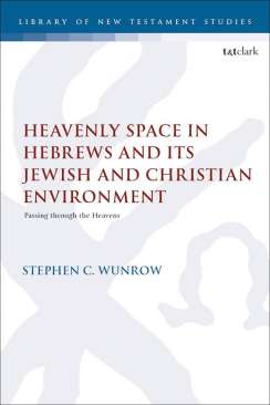 Heavenly Space in Hebrews and Its Jewish and Christian Environment