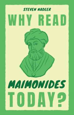 Why Read Maimonides Today?