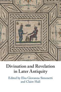Divination and Revelation in Later Antiquity