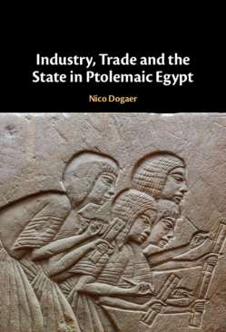 Industry, Trade and the State in Ptolemaic Egypt