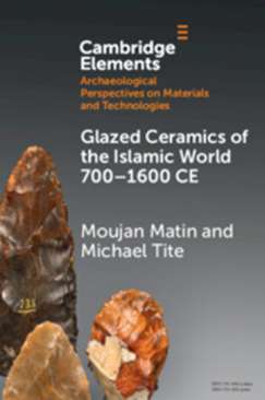 Glazed Ceramics of the Islamic World 700-1600 CE