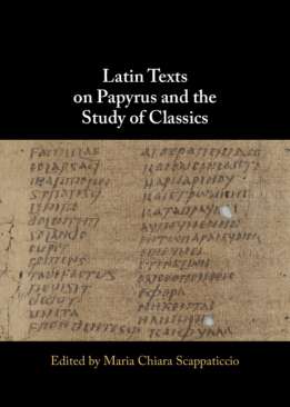 Latin Texts on Papyrus and the Study of Classics