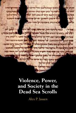 Violence, Power, and Society in the Dead Sea Scrolls