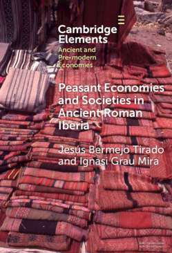 Peasant Economies and Societies in Ancient Roman Iberia