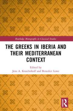 The Greeks in Iberia and their Mediterranean Context