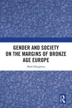 Gender and Society on the Margins of Bronze Age Europe