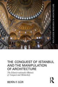 The Conquest of Istanbul and the Manipulation of Architecture