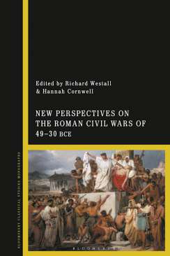 New Perspectives on the Roman Civil Wars of 49-30 BCE