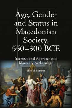 Age, Gender and Status in Macedonian Society, 550-300 BCE