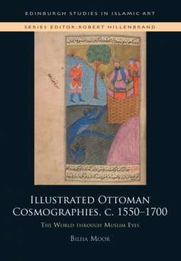 Illustrated Ottoman Cosmographies, c. 1550-1700