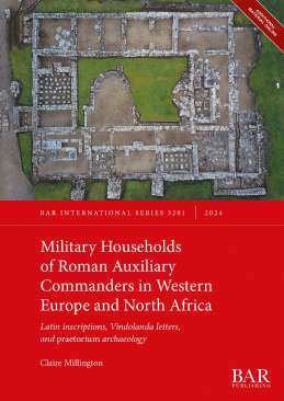 Military Households of Roman Auxiliary Commanders in Western Europe and North Africa