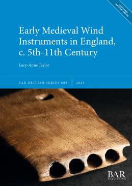 Early Medieval Wind Instruments in England, c. 5th-11th Century