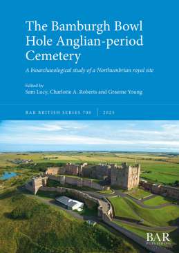 The Bamburgh Bowl Hole Anglian-period Cemetery