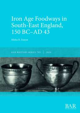 Iron Age Foodways in South-East England, 150 BC-AD 43