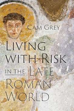 Living with Risk in the Late Roman World
