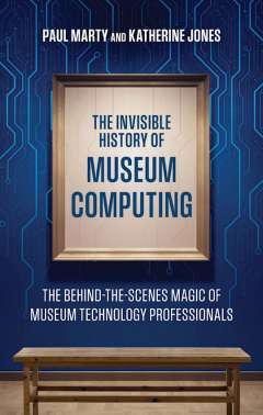 The Invisible History of Museum Computing