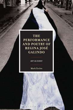The Performance and Poetry of Regina Jos� Galindo