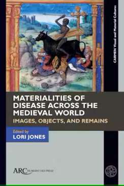 Materialities of Disease Across the Medieval World