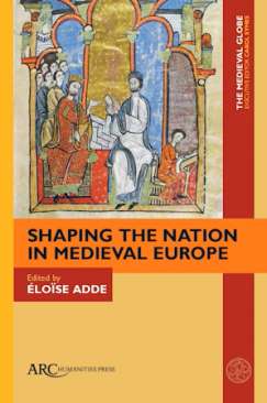 Shaping the Nation in Medieval Europe