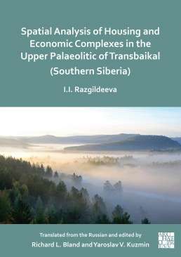 Spatial Analysis of Housing and Economic Complexes in the Upper Palaeolithic of Transbaikal (Southern Siberia)