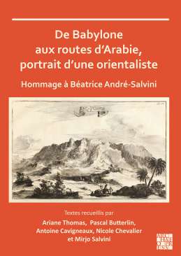 De Babylone aux routes d'Arabie, portrait d'une orientaliste