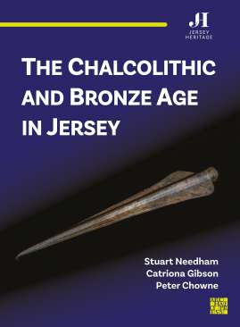 The Chalcolithic and Bronze Age in Jersey