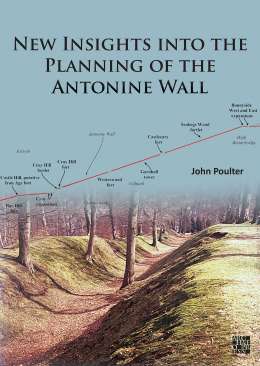 New Insights into the Planning of the Antonine Wall