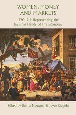 Women, Money and Markets, 1770-1914