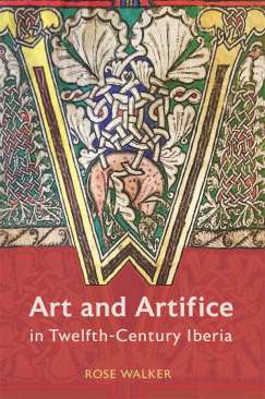 Art and Artifice in Twelfth-Century Iberia