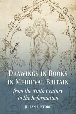 Drawings in Books in Medieval Britain from the Ninth Century to the Reformation
