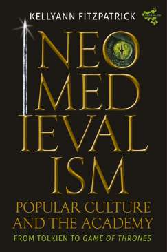 Neomedievalism, Popular Culture, and the Academy