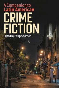 A Companion to Latin American Crime Fiction