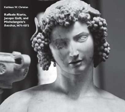 Raffaele Riario, Jacopo Galli, and Michelangelo's Bacchus, 1471-1572