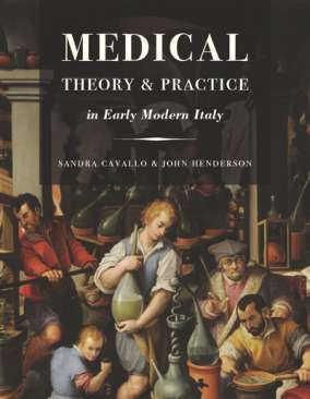 Medical Theory and Practice in Early Modern Italy