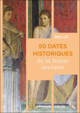50 dates historiques de l'antiquit� romaine