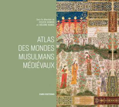 Atlas des mondes musulmans m�di�vaux