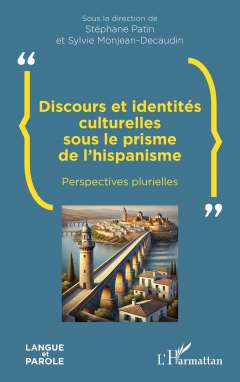 Discours et identit�s culturelles sous le prisme de l'hispanisme