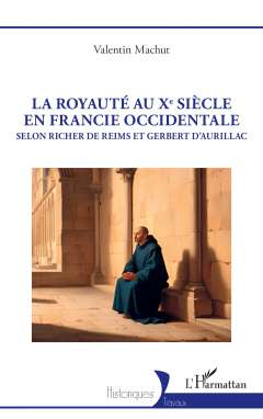 La royaut� au Xe si�cle en Francie occidentale