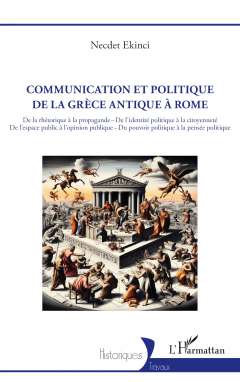 Communication et politique de la Gr�ce antique � Rome